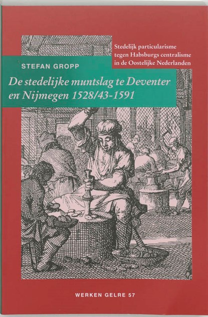 De stedelijke muntslag te Deventer en Nijmegen 1528/43-1591, S. Gropp - Paperback - 9789065508089