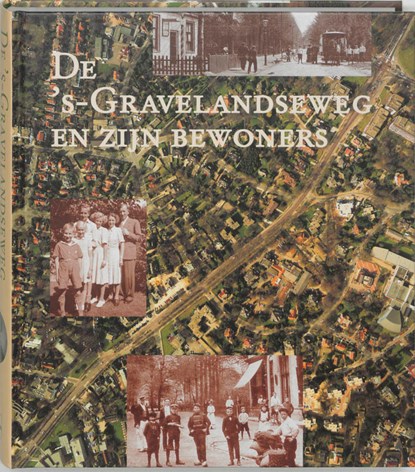 De bewoners van de 's-Gravelandseweg te Hilversum, W. Engel ; B. van der Schuyt - Gebonden - 9789065508324