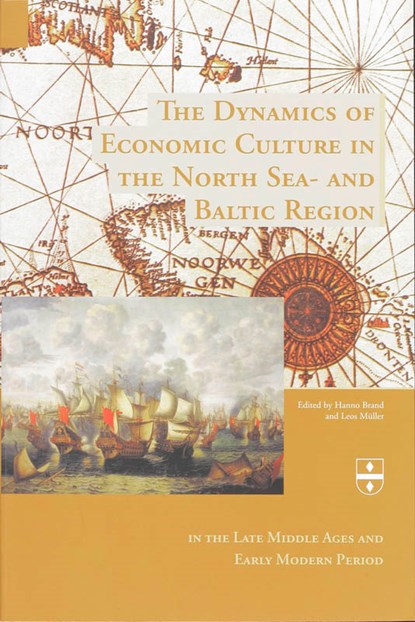 The dynamics of Economic Culture in the North Sea- and Baltic Region, H. Brand ; L. Muller - Paperback - 9789065508829
