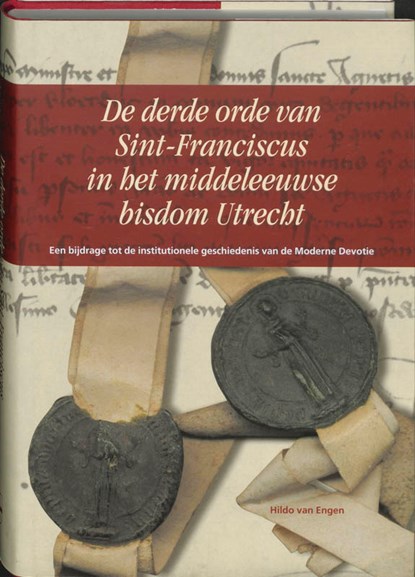 De derde orde van Sint-Franciscus in het middeleeuwse bisdom Utrecht, H. van Engen - Gebonden - 9789065509208