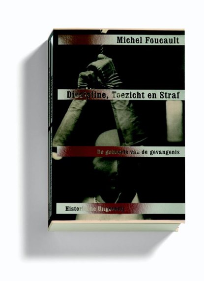 Discipline, toezicht en straf, M. Foucault - Paperback - 9789065540218