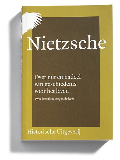 Over nut en nadeel van geschiedenis voor het leven, Friedrich Nietzsche ; F.R. Ankersmit ; L. van Middelaar - Paperback - 9789065540225