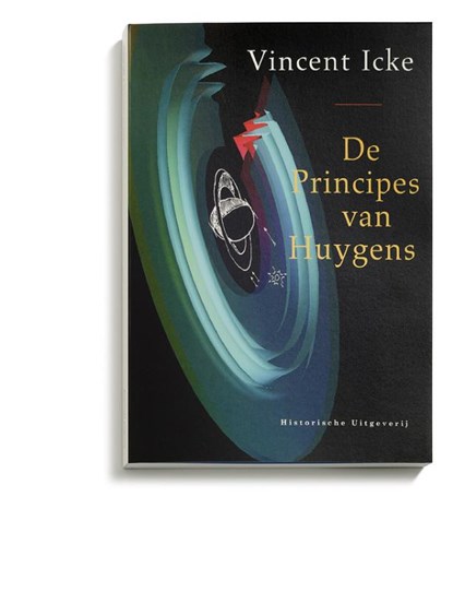 De principes van Huygens, Vincent Icke - Paperback - 9789065540232