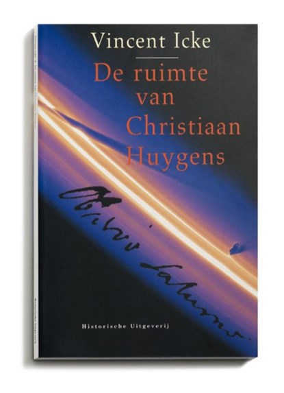 De ruimte van Christiaan Huygens, Vincent Icke - Paperback - 9789065540287