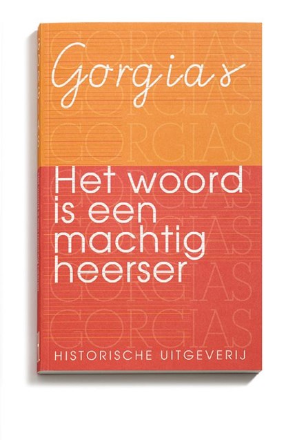 Het woord is een machtig heerser, Gorgias - Paperback - 9789065540584
