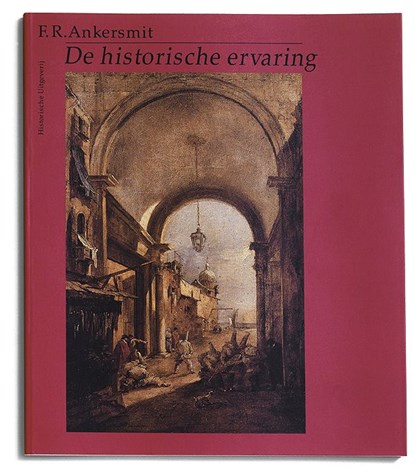 De historische ervaring, F.R. Ankersmit - Paperback - 9789065541123