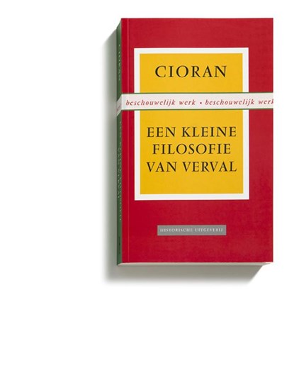 Een kleine filosofie van verval, Emil Cioran - Paperback - 9789065545800