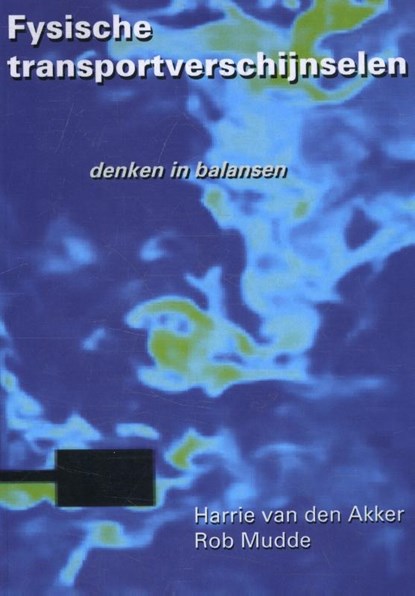Fysische transportverschijnselen, Harrie van den Akker ; Rob Mudde - Paperback - 9789065624055