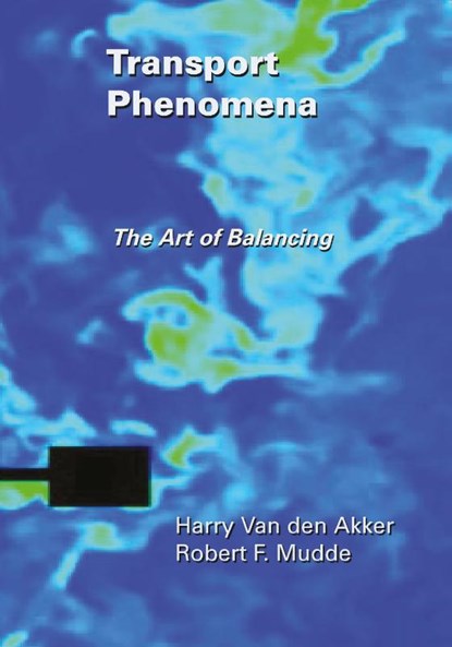 Transport Phenomena, Harry van den Akker ; Rob Mudde - Paperback - 9789065624567