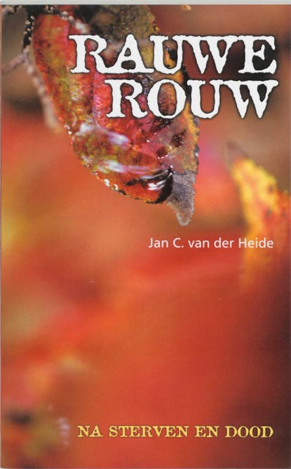 Rauwe rouw, J.C. van der Heide - Paperback - 9789065860194
