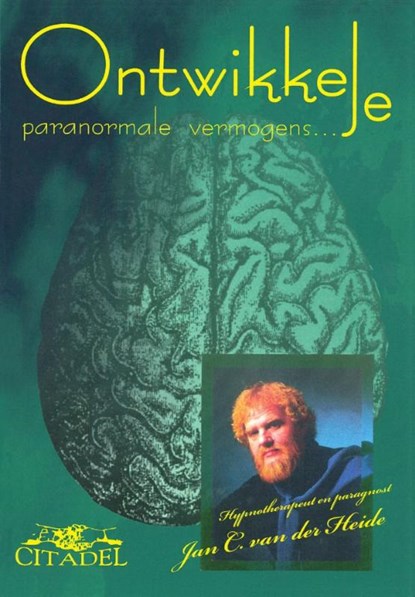 Ontwikkel je paranormale vermogens, Jan C. van der Heide - Ebook - 9789065860446