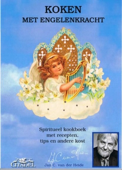 Koken met engelenkracht, Jan C. van der Heide - Ebook Adobe PDF - 9789065860521