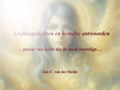 Liefdesgedichten en hemelse antwoorden, Jan C. Van der Heide - Gebonden - 9789065860668