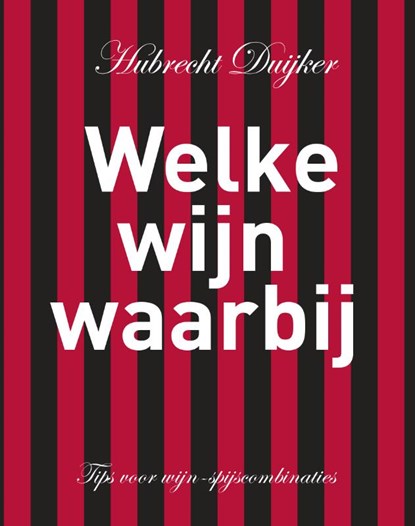 Welke wijn waarbij, Hubrecht Duijker - Gebonden - 9789066116184