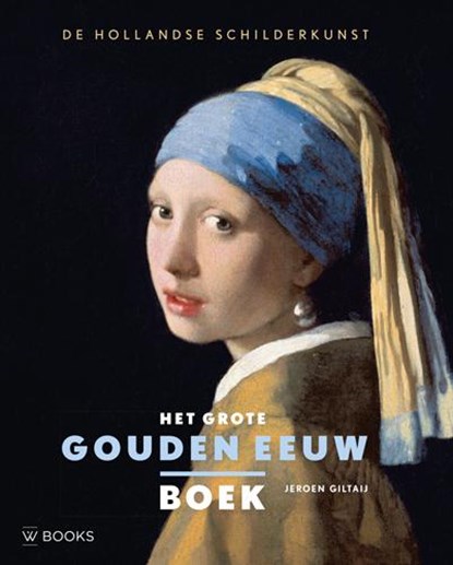 Het grote Gouden Eeuw boek, Jeroen Giltaij - Gebonden - 9789066304659