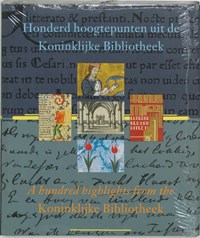 Honderd hoogtepunten uit de Koninklijke Bibliotheek | Koninklijke Bibliotheek (netherlands) & Wim van Drimmelen | 