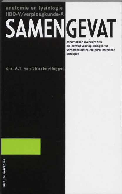 Samengevat Anatomie en fysiologie HBO-V/A, A.T. van Straaten-Huijgen - Paperback - 9789066364004