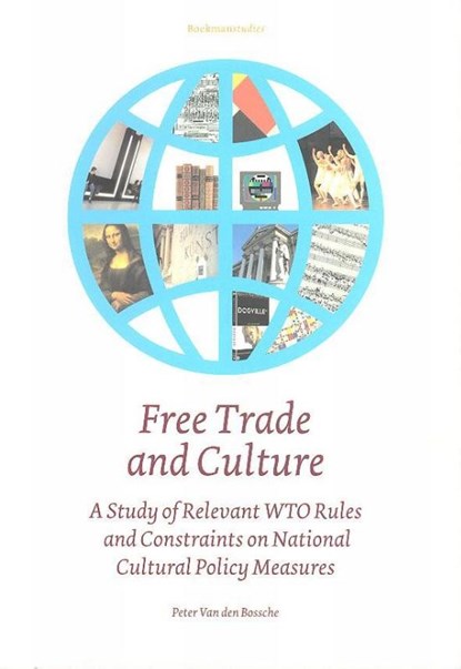 Free trade and culture, Peter Van den Bossche - Gebonden - 9789066500891