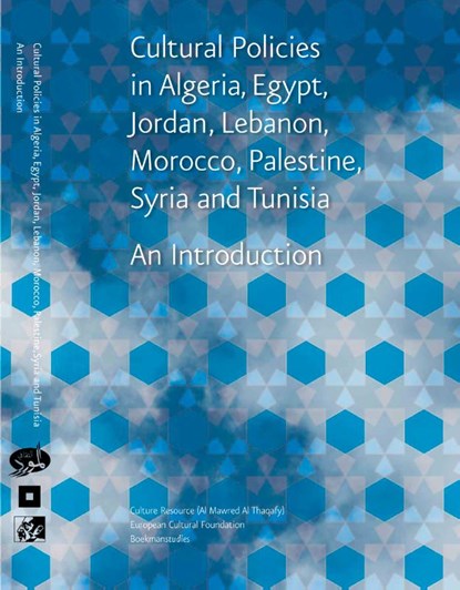 Cultural policies in Algeria, Egypt, Jordan, Lebanon, Morocco, Palestine, Syria and Tunisia, Ineke van Hamersveld - Paperback - 9789066501003