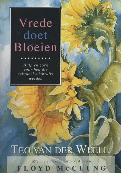 Vrede doet bloeien, Teo van der Weele - Paperback - 9789066590373