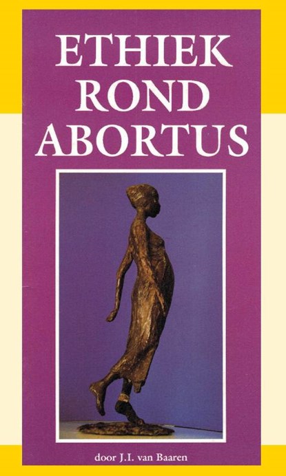 Ethiek rond abortus, J.I. van Baaren - Paperback - 9789066590588