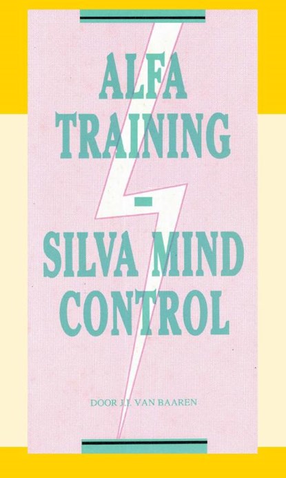 Alfa Training Silva Mind Control, J.I. van Baaren - Paperback - 9789066590649