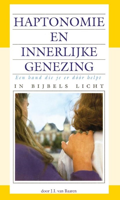 Haptonomie en innerlijke genezing, Baaren ; J.I. van Baaren - Paperback - 9789066590670