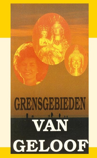 Grensgebieden van geloof, Baaren ; J.I. van Baaren - Paperback - 9789066590748