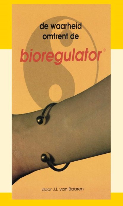 De waarheid omtrent de bioregulator, J.I. van Baaren - Paperback - 9789066590885