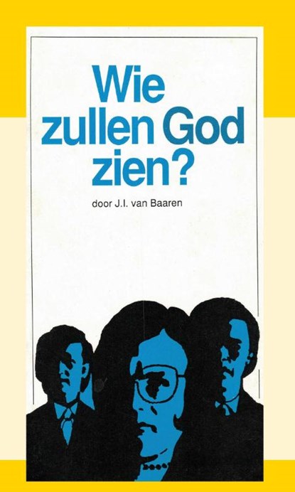 Wie zullen God zien?, J.I. van Baaren - Paperback - 9789066591158