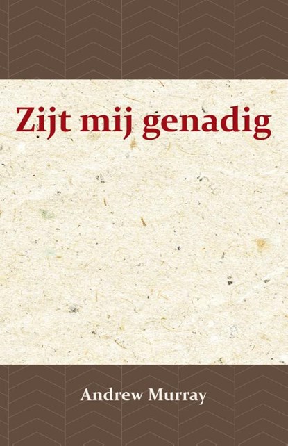 Zijt mij genadig, Andrew Murray ; J.I. Marais - Paperback - 9789066592407