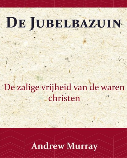 De Jubelbazuin, Andrew Murray - Paperback - 9789066592476