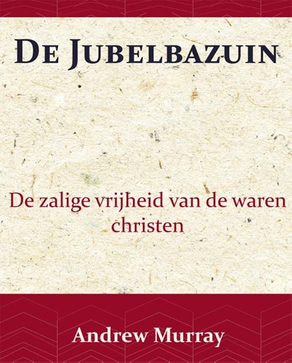 De Jubelbazuin, Andrew Murray - Paperback - 9789066592476