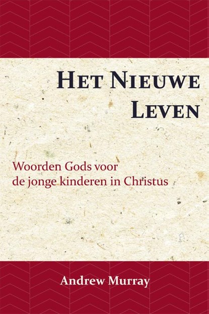 Het Nieuwe Leven, Andrew Murray - Paperback - 9789066592513