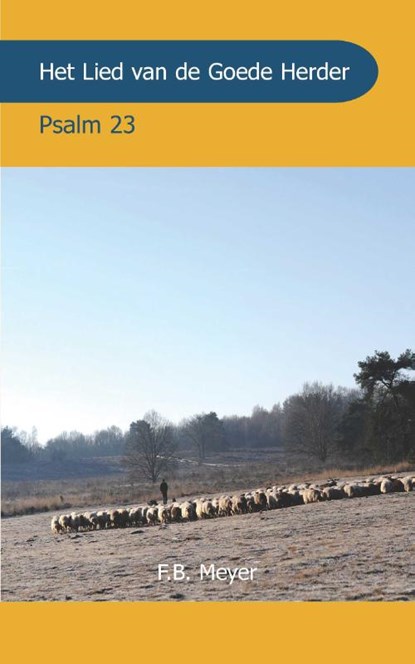 Het Lied van de Goede Herder, F.B. Meyer - Paperback - 9789066592711