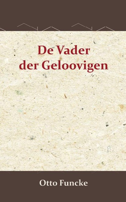 De vader der geloovigen, Otto Funcke - Paperback - 9789066592780