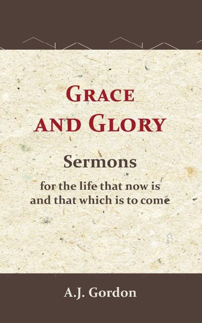 Grace and Glory, A.J. Gordon - Paperback - 9789066593015