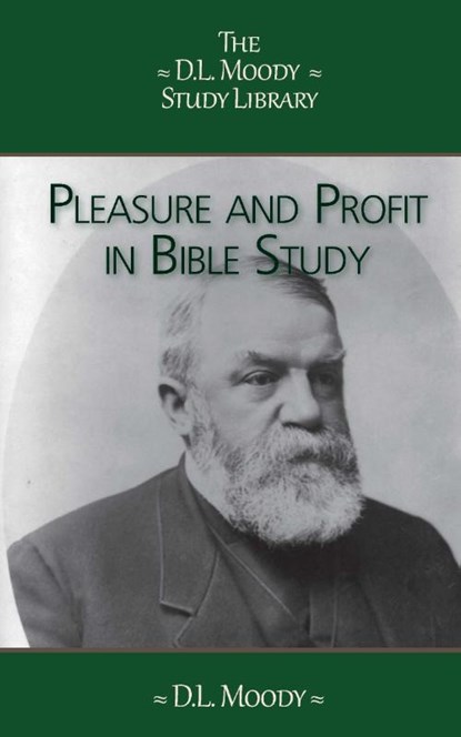 Pleasure & Profit in Bible Study, D.L. Moody - Paperback - 9789066593060