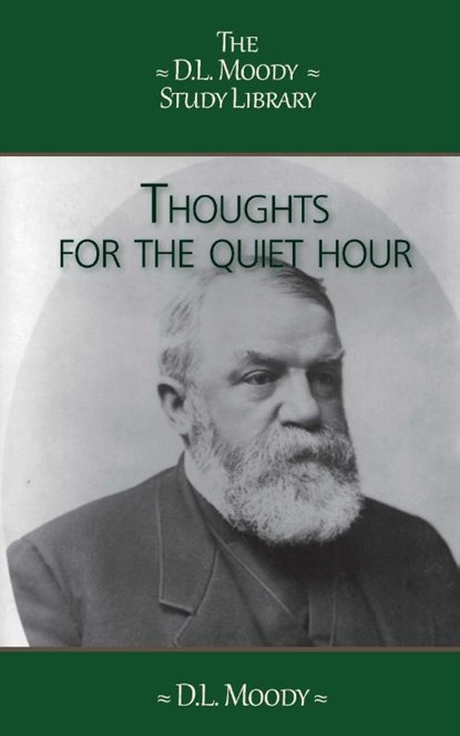 Thoughts for the Quiet Hour, D.L. Moody - Paperback - 9789066593114