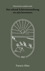 Het eiland Schiermonnikoog en zijn bewoners - Francis Allan - 9789066595033