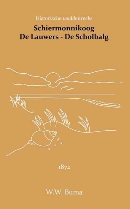 Schiermonnikoog - De Lauwers - De Scholbalg, W.W. Buma - Paperback - 9789066595071