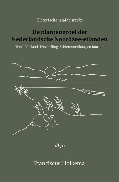 De plantengroei der Nederlandsche Noordzee-eilanden, Franciscus Holkema ; H.C. van Hall - Paperback - 9789066595088