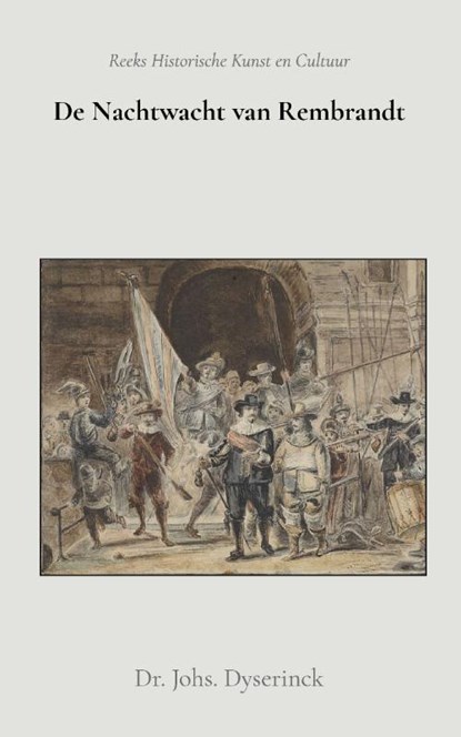 De Nachtwacht van Rembrandt, Dr. Johs. Dyserinck - Paperback - 9789066595170