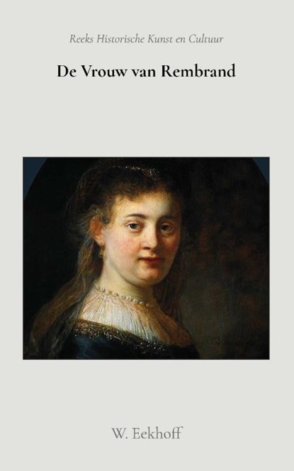 De vrouw van Rembrand, W. Eekhoff - Paperback - 9789066595187