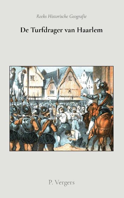 De Turfdrager uit Haarlem, P. Vergers - Paperback - 9789066595224