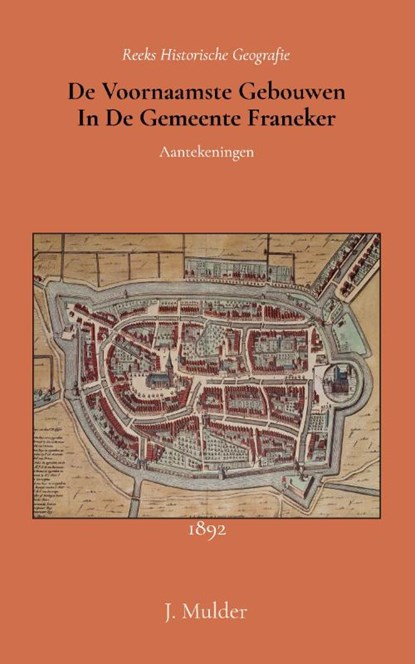 De voornaamste gebouwen in de gemeente Franeker, J. Mulder - Paperback - 9789066595262