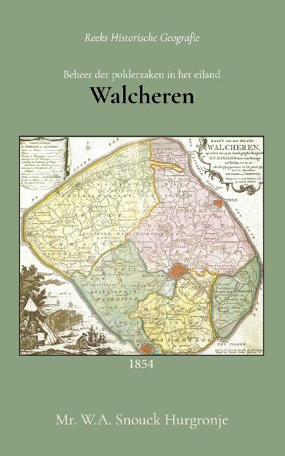 Beheer der polderzaken in het eiland Walcheren, W.A. Snouck Hurgronje - Paperback - 9789066595309