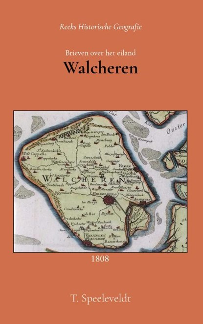 Brieven over het eiland Walcheren, T. Speeleveldt - Paperback - 9789066595316