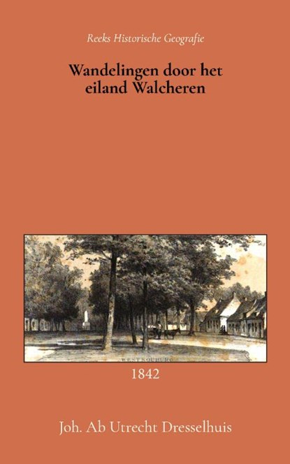 Wandelingen door het eiland Walcheren, Johs. Ab Utrecht Dresselhuis - Paperback - 9789066595323