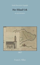 Het eiland Urk en zijn bewoners - Francis Allan - 9789066595422